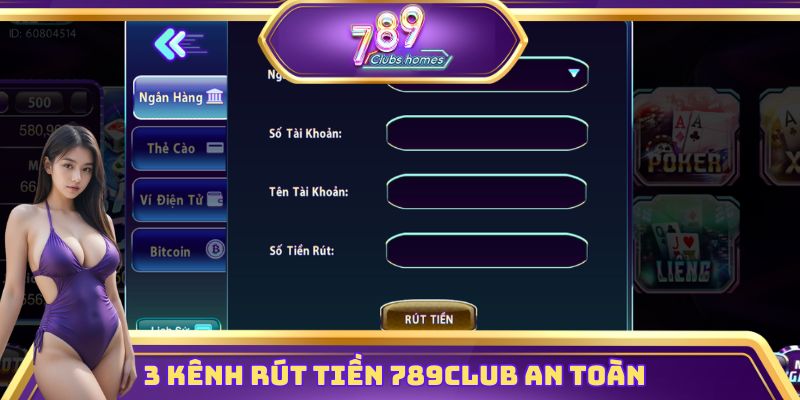 3 kênh rút tiền 789club an toàn