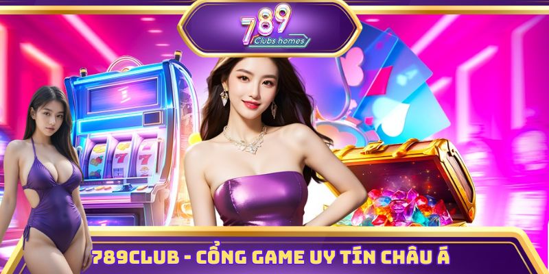 789club - Cổng game uy tín châu Á