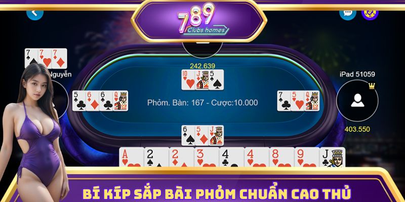 Bí kíp sắp bài phỏm chuẩn cao thủ