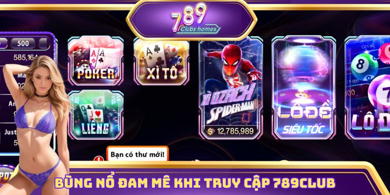 Bùng nổ đam mê khi truy cập 789club