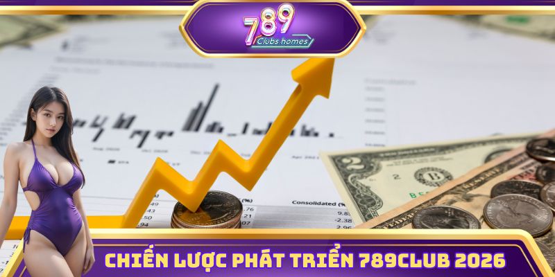 Chiến lược phát triển 2026 của 789club