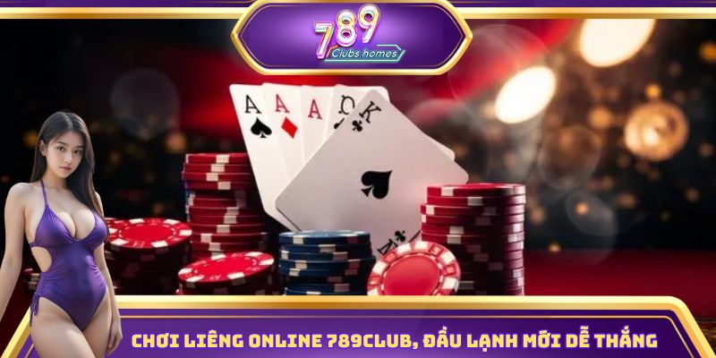 Chơi liêng online cần giữ cái đầu lạnh