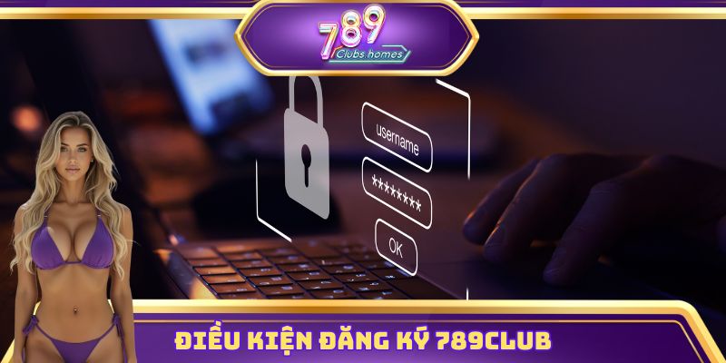 Ghi nhớ điều kiện đăng ký 789club