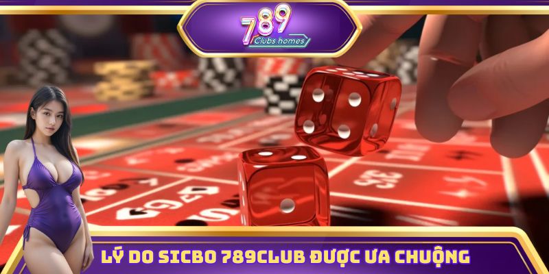Ưu thế nổi bật khiến sicbo 789club dẫn đầu
